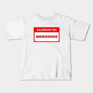 Allergic To Mornings Kids T-Shirt